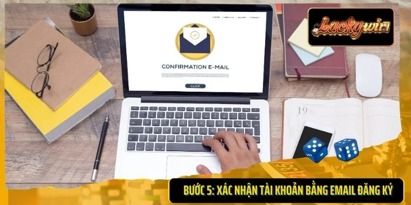 Bước 5: Xác nhận tài khoản bằng email đăng ký