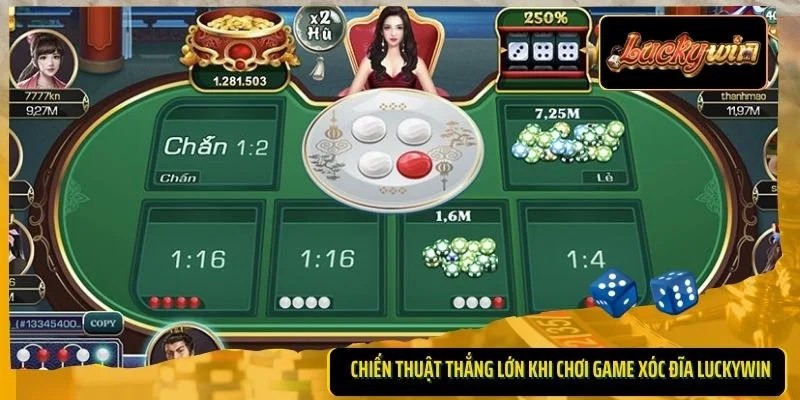Chiến thuật thắng lớn khi chơi game xóc đĩa Luckywin