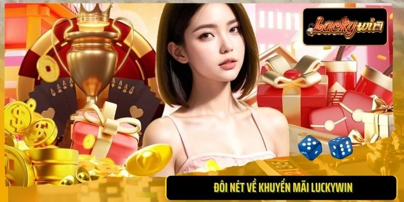 Đôi nét về khuyến mãi LUCKYWIN