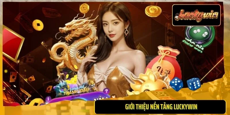 Giới thiệu nền tảng LUCKYWIN