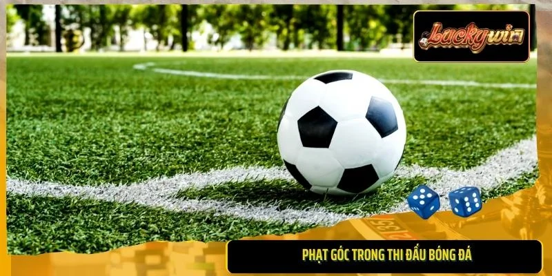Phạt góc trong thi đấu bóng đá