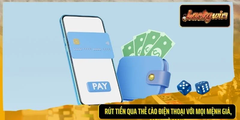 Rút tiền qua thẻ cào điện thoại với mọi mệnh giá, mọi nhà mạng